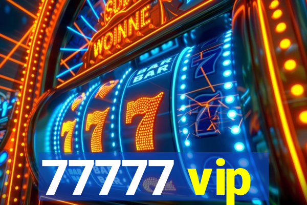 77777 vip